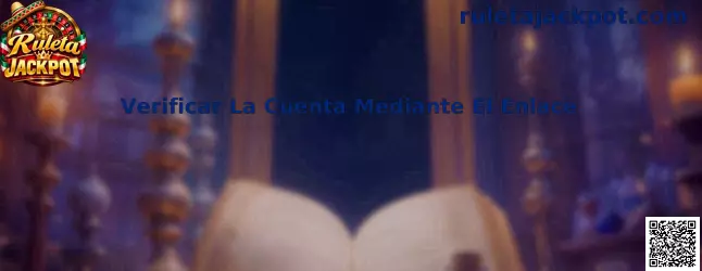 Guía para verificar la cuenta mediante el enlace de confirmación de Ruleta Jackpot