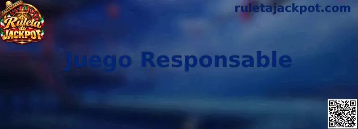 Información sobre juego responsable en Ruleta Jackpot
