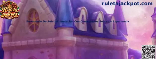 Formulario de retroalimentación de Ruleta Jackpot para compartir comentarios sobre la experiencia demo