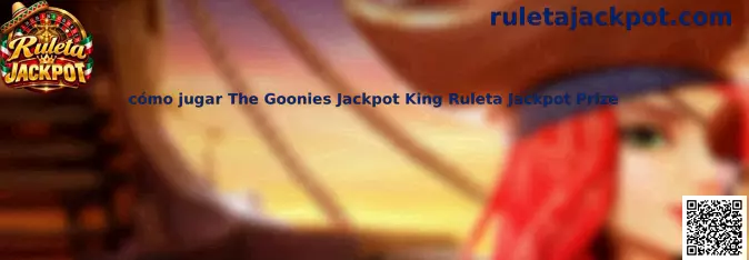 Imagen de referencia de The Goonies Jackpot King para comprender la Ruleta Jackpot Prize