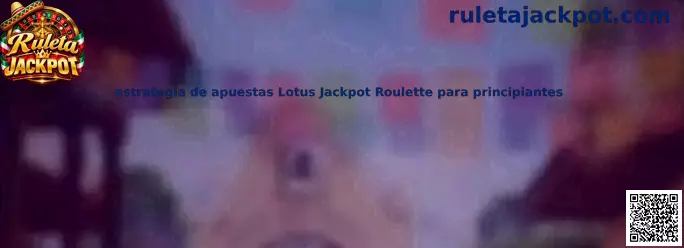 Imagen ilustrativa de una estrategia de apuestas para Lotus Jackpot Roulette dirigida a principiantes
