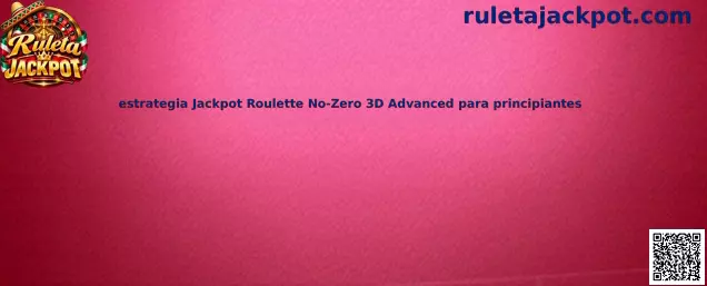 Estrategia Jackpot Roulette No-Zero 3D Advanced para principiantes