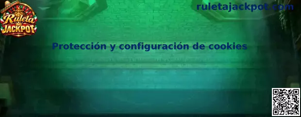Protección y configuración de cookies en Ruleta Jackpot