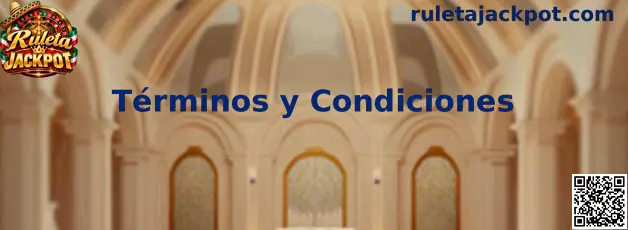 Información sobre los Términos y Condiciones de Ruleta Jackpot